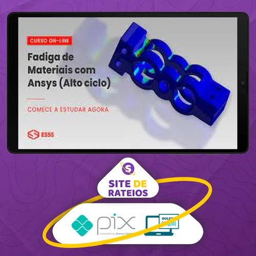 Curso de Fadiga de Materiais com Ansys (Alto Ciclo) - Iesss