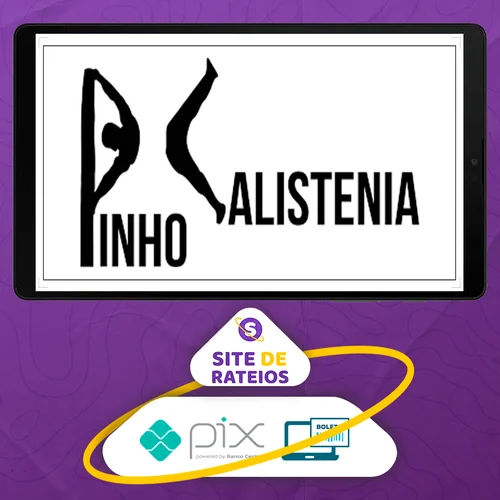 Curso de Calistenia - Pinho Júnio