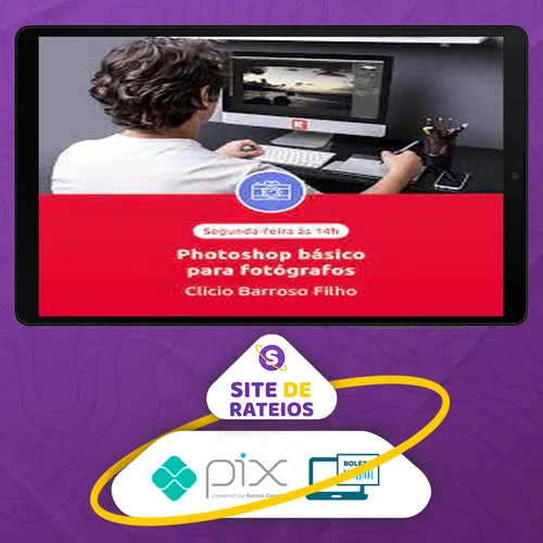 EduK: Photoshop Básico para Fotógrafos - Clicio Barroso Filho