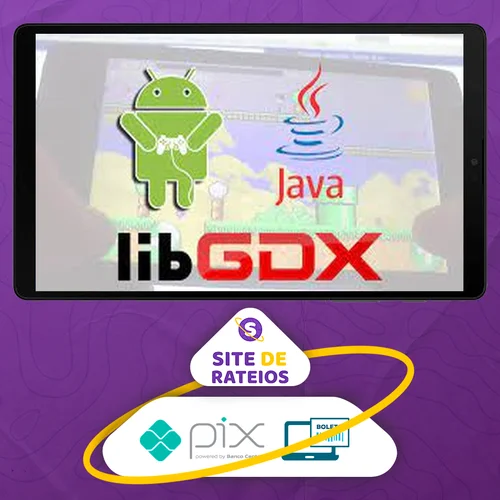 Criação de Games para Android com libGDX - Geek Academy