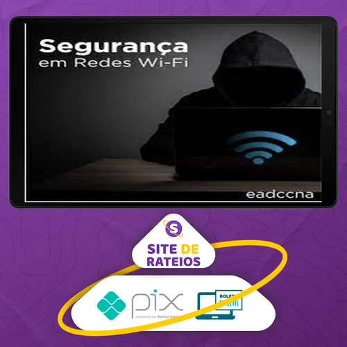 Curso Invasão de Redes Wifi (Pentest) - EADCCNA