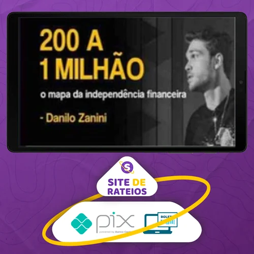 200 a 1 Milhão - Danilo Zanini