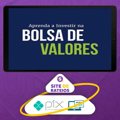 Aprenda a Investir na Bolsa de Valores 3.0 - XP Educação