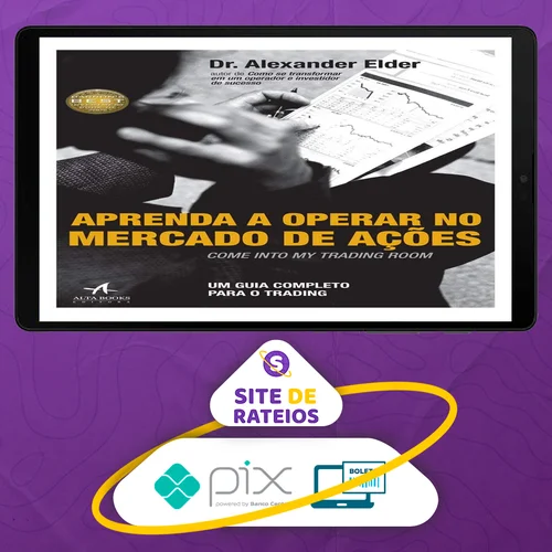 Aprenda a Operar no Mercado de Ações - Alexander Elder