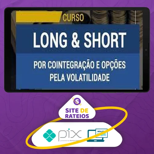 Curso Long & Short Por Cointegração e Opções Pela Volatilidade - Sergio Ferro