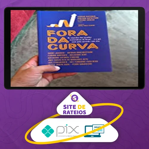 Fora da Curva: Os Segredos dos Grandes Investidores do Brasil e O Que Você Pode Aprender Com Eles - Pierre Moreau