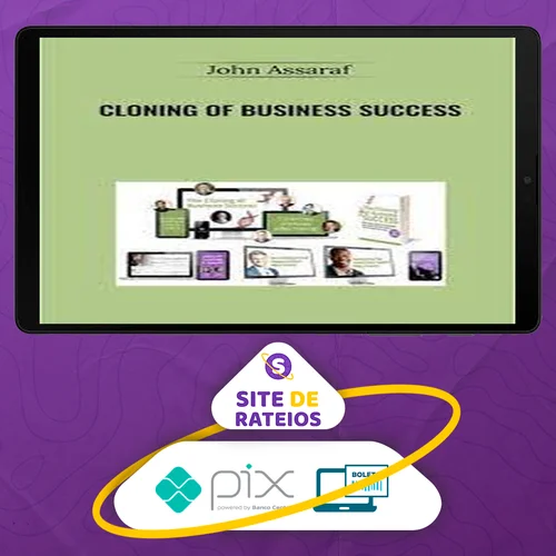 Cloning of Business Success - John Assaraf [INGLÊS]