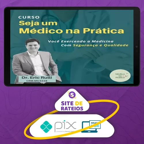 Seja um Médico na Prática - Eric Rulli