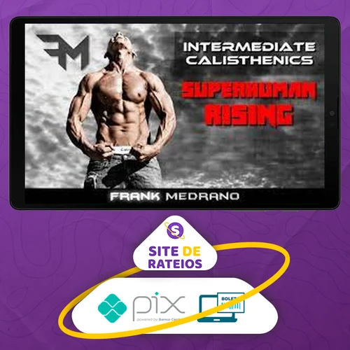 Calisthenics Beginner to Intermediate - Frank Medrano [INGLÊS]