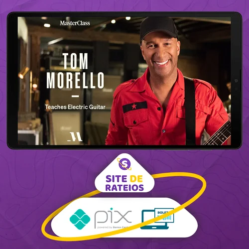 MasterClass Teaches Electric Guitar - Tom Morello [INGLÊS]