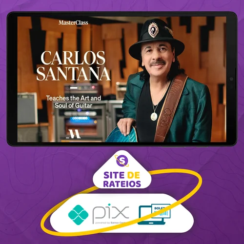 MasterClass: Carlos Santana - The Art and Soul of the Guitar [INGLÊS]