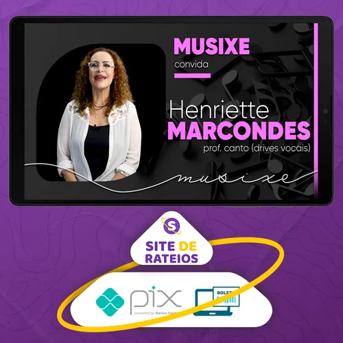 Musixe: Drives Vocais - Henriette Marcondes