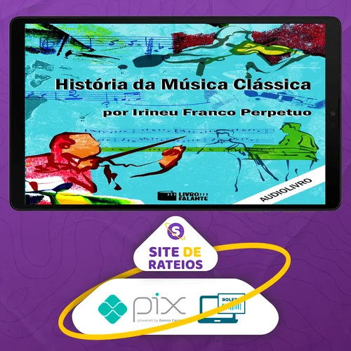 História da Música Clássica - Irineu Franco Perpetuo