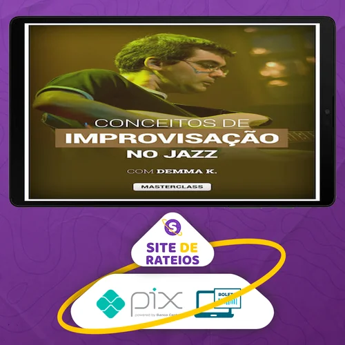 Masterclass Conceitos de Improvisação no Jazz - Demma K