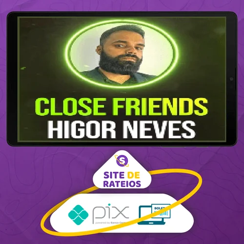 Close Friends - Higor Neves