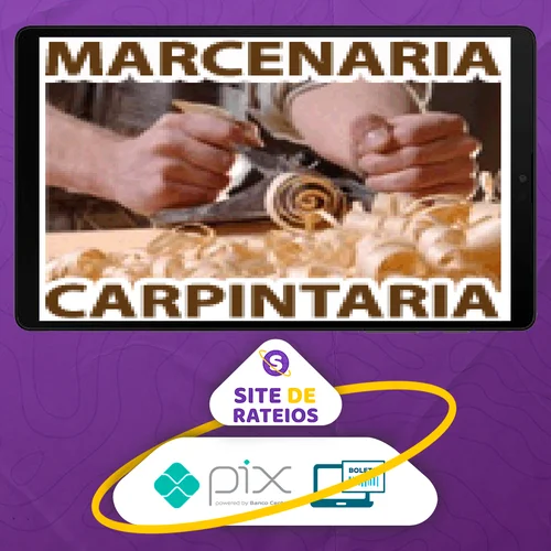 Curso Completo de Marcenaria e Carpintaria - Minas Mega Cursos Online