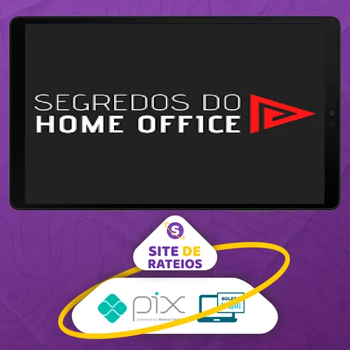 Os Segredos do Home Office - Eduardo Borges