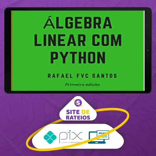 Álgebra Linear com Python - Rafael F.V.C. Santos