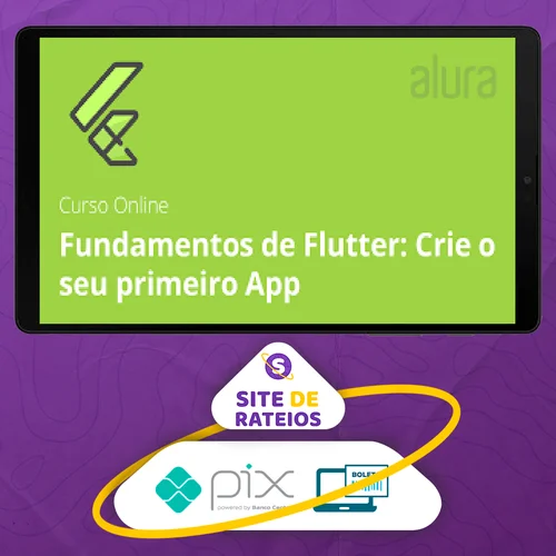 Alura: Fundamentos de Flutter Crie o seu Primeiro App - Alex Felipe