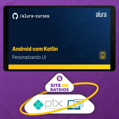 Android com Kotlin III: Outras Técnicas - Alura