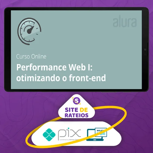 Performance Web I Otimizando o Front-End - Alura