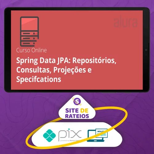 Spring Data Jpa Repositórios, Consultas, Projeções e Specifcations - Alura