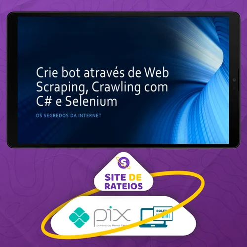 Crie Bot Através de Web Scraping, Crawling com C# e Selenium - Paulo Rogério, Martins Marques