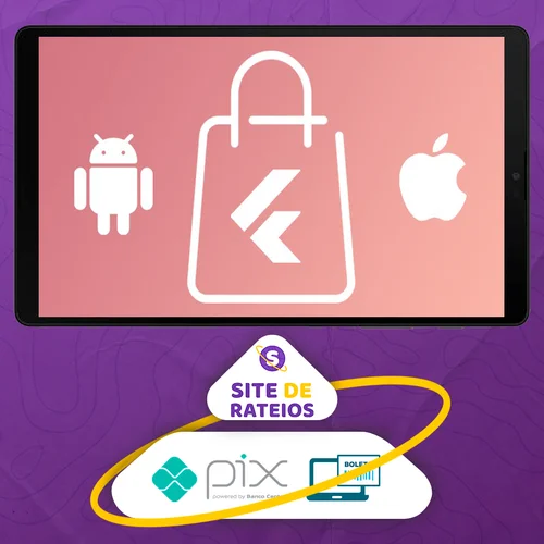 Crie Uma Loja Virtual Completa: Android e IOS com Flutter - Daniel Ciolfi