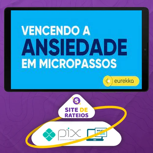 Vencendo a Ansiedade em Micropassos 2.0 - Eurekka