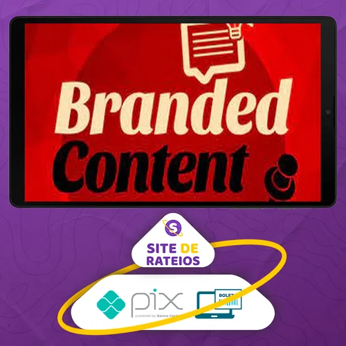 Branded Content: Conteúdo Estratégico Para Marcas - Luísa Barwinski