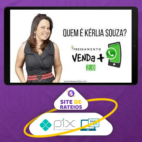 Treinamento Venda Mais Pelo Zap 2.0 - Kerlia Sousa