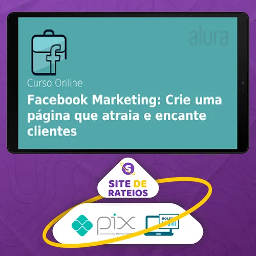 Facebook Marketing: Como Impulsionar a Sua Marca Criando uma Fanpage - Alura