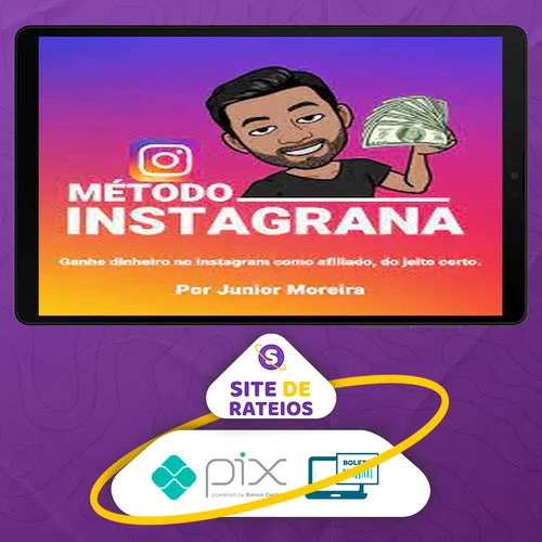 Método Instagrana - Junior Moreira