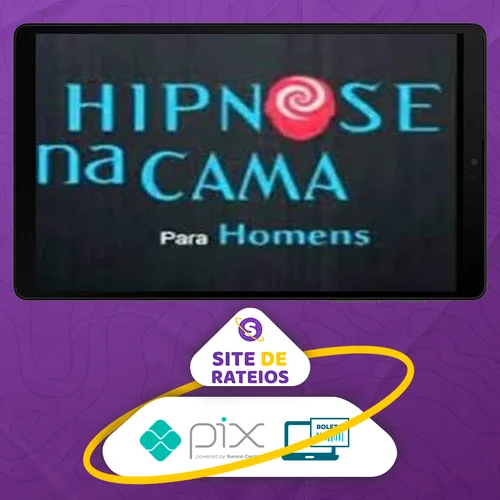 Hipnose na Cama para Homens: Hipnose na Prática - Filipe Lima