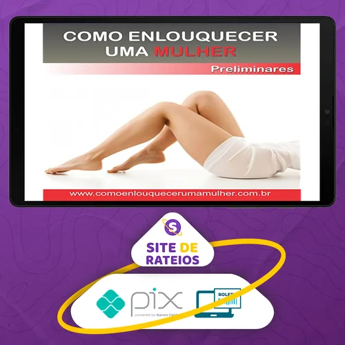 Como Enlouquecer uma Mulher na Cama - Léo