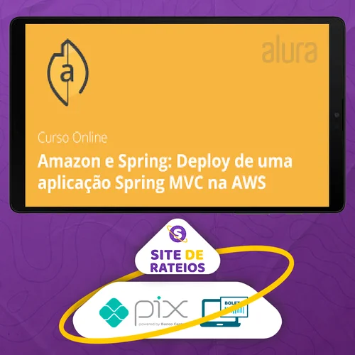 Amazon e Spring: Deploy de uma aplicação Spring MVC na AWS - Alura