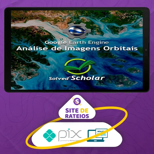 Análise de Imagens Orbitais no Google Earth Engine (GEE) - Solved