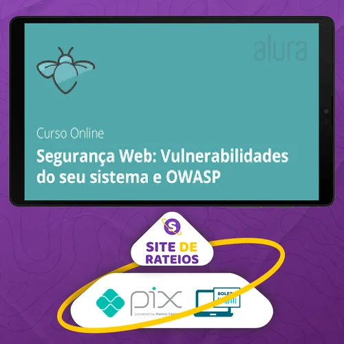 Segurança Web: Vulnerabilidades e OWASP - Alura