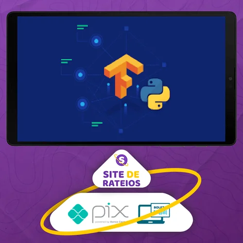 TensorFlow: Machine Learning e Deep Learning com Python - Jones Granatyr [INGLÊS]