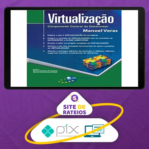 Virtualização: Componente Central do Datacenter - Manoel Veras