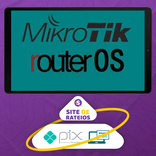 Curso Completo de Mikrotik RouterOS! Do Simples ao Avançado! - Vitor Mazuco