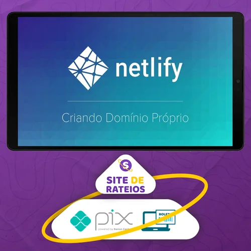 Curso Netlify: Como Hospedar seu Site de Graça - Willian Justen