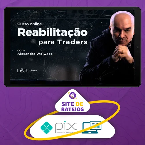 Reabilitação para Traders - Alexandre Wolwacz