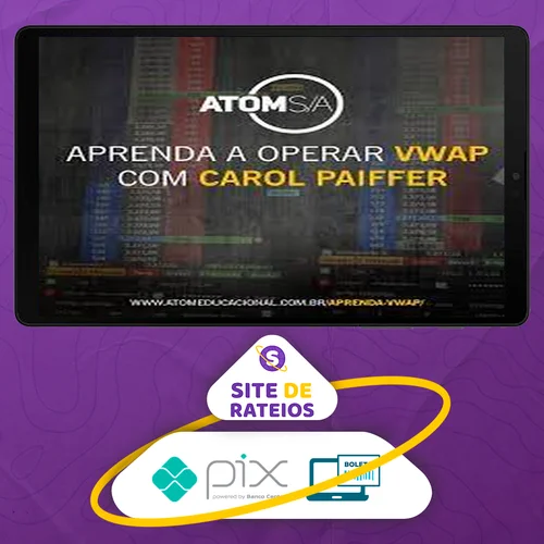 Aprenda Vwap: Carol Paiffer - Atom