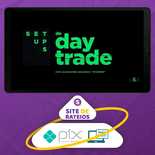 Setups de Day Trade - Alexandre Wolwacz Stormer