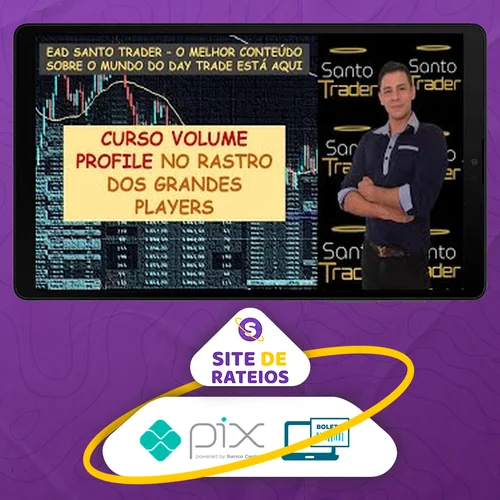 Volume Profile No Rastro dos Grandes Players - Oliver Santo Trader