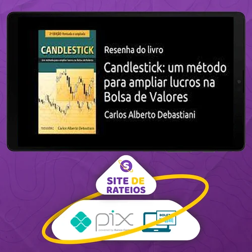 Candlestick: Um Método Para Ampliar Lucros na Bolsa de Valores - Carlos Alberto Debastiani