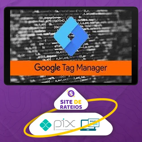 Google Tag Manager - GTM - Essencial na Prática