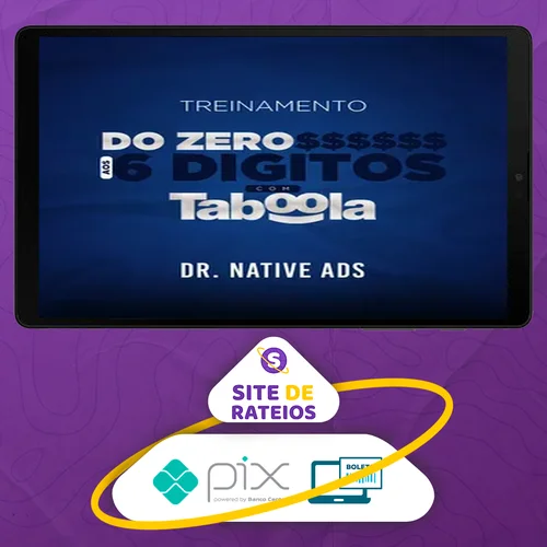 Do Zero aos 6 Dígitos com o Taboola - Dr. Native Ads